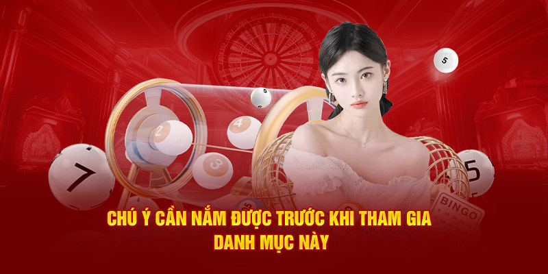 Chú ý cần nắm được trước khi tham gia danh mục này